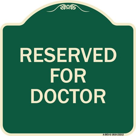 Signmission Reserved for Doctor Heavy-Gauge Aluminum Architectural Sign, 18" x 18", G-1818-23212 A-DES-G-1818-23212